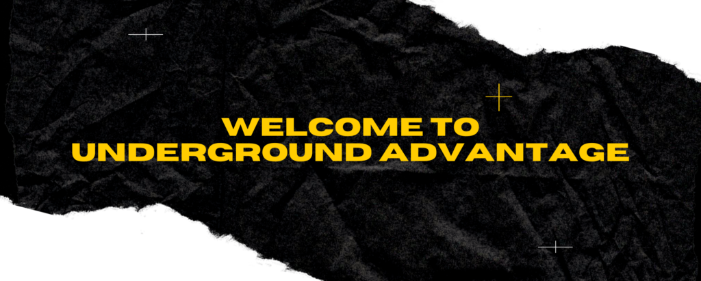 Welcome to Underground Advantage